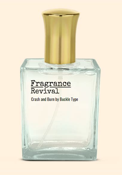 crash and burn perfume buckle.